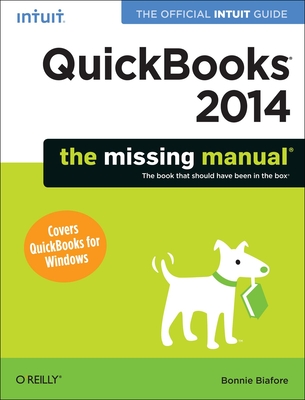 QuickBooks 2014: The Missing Manual: The Official Intuit Guide to QuickBooks 2014 Cover Image