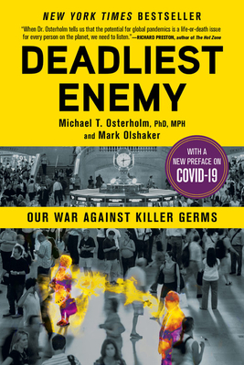 Deadliest Enemy: Our War Against Killer Germs By Michael T. Osterholm, PhD, MPH, Mark Olshaker Cover Image