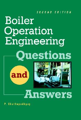 Boiler Operations Questions and Answers, 2nd Edition (Professional Engineering) By P. Chattopadhyay Cover Image