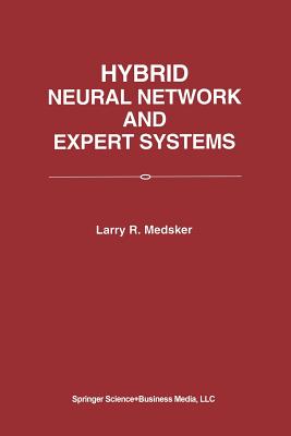 Hybrid Neural Network and Expert Systems By Larry R. Medsker Cover Image