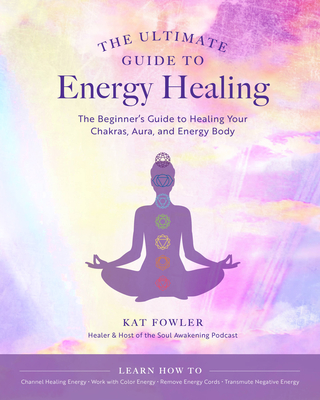 Cover for The Ultimate Guide to Energy Healing