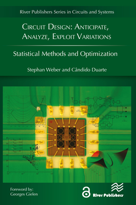 Circuit Design - Anticipate, Analyze, Exploit Variations: Statistical Methods and Optimization Cover Image