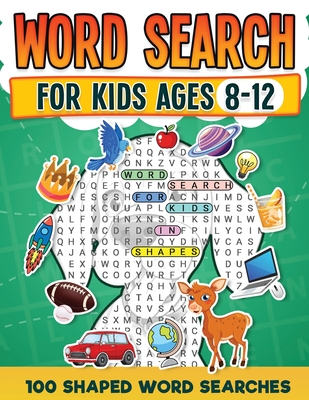 Word Search For Kids Ages 8-12 100 Fun Shaped Word Search Puzzles Childrens Activity Book Advanced Level Puzzles Search and Find to Improve Vocabulary Cover Image