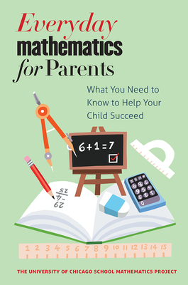 Everyday Mathematics for Parents: What You Need to Know to Help Your Child Succeed Cover Image