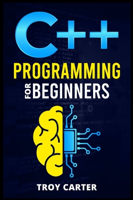 C++ Programming for Beginners: Step-by-Step Instructions for Creating a Robust Program from Scratch (Computer Programming Crash Course 2022) By Vincenzo Russo Cover Image