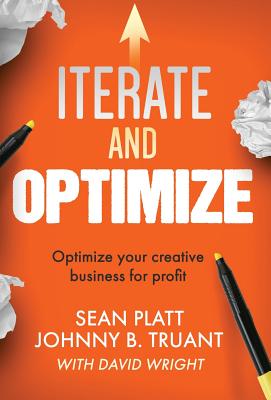 Iterate and Optimize By Sean Platt, Johnny B. Truant, David Wright Cover Image