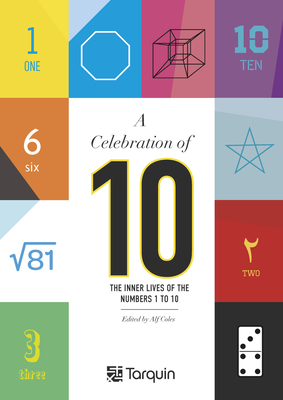 A Celebration of 10: The Inner Lives of Numbers 1-10 By Alf Coles (Editor) Cover Image