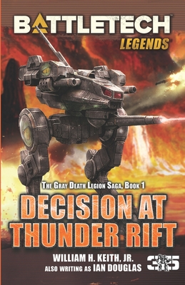 BattleTech Legends: Decision at Thunder Rift: The Gray Death Legion Saga, Book 1 By Jr. Keith, William H. Cover Image
