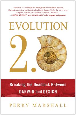 Evolution 2.0: Breaking the Deadlock Between Darwin and Design By Perry Marshall Cover Image