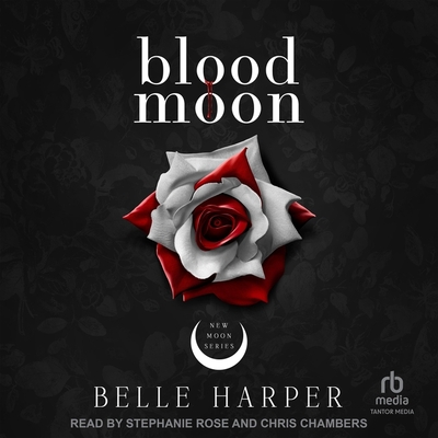 Blood Moon By Belle Harper, Chris Chambers (Read by), Stephanie Rose (Read by) Cover Image