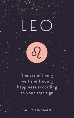 Leo: The Art of Living Well and Finding Happiness According to Your Star Sign Cover Image