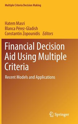 Financial Decision Aid Using Multiple Criteria: Recent Models and Applications (Multiple Criteria Decision Making) Cover Image