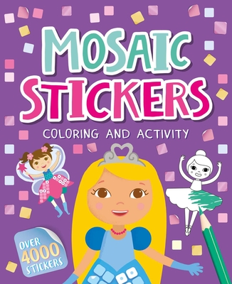 Mosaic Stickers Coloring and Activity: With Over 4000 Stickers Cover Image