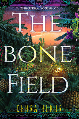 Cover for The Bone Field (A Dark Paradise Mystery #2)