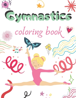 Gymnastics Coloring Book: A Fun Gymnastics Coloring Book With More ...