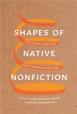 Shapes of Native Nonfiction: Collected Essays by Contemporary Writers Cover Image