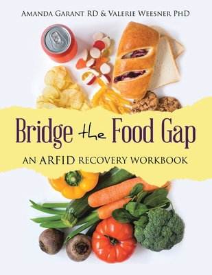Bridge the Food Gap: An ARFID Recovery Workbook Cover Image