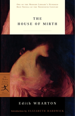 The House of Mirth (Modern Library 100 Best Novels)