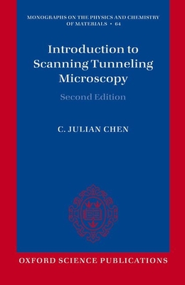 Introduction to Scanning Tunneling Microscopy (Monographs on the Physics and Chemistry of Materials #64)
