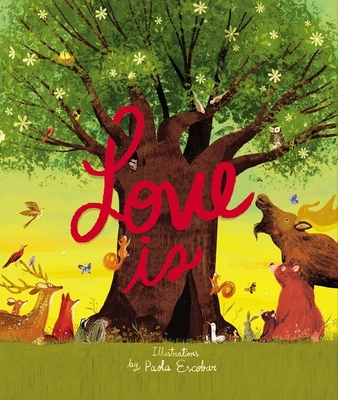Love Is: An Illustrated Exploration of God's Greatest Gift (Based on 1 Corinthians 13:4-8) Cover Image