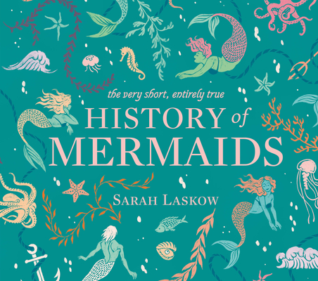 The Very Short, Entirely True History of Mermaids Cover Image