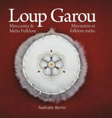 Loup Garou, Mocassins & Métis Folklore / Loup Garou, Mocassins ET Folklore Métis Cover Image