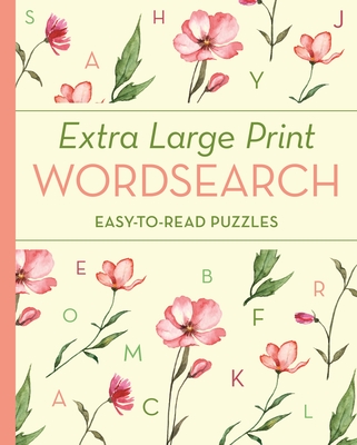 Extra Large Print Wordsearch: Easy-To-Read Puzzles (Elegant Extra Large Print Puzzles)