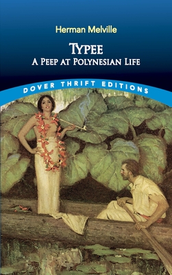 Typee: A Peep at Polynesian Life (Dover Thrift Editions: Classic Novels)