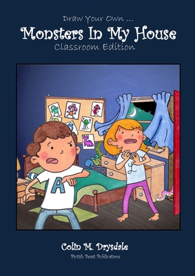 Draw Your Own Monsters In My House - Classroom Edition By Colin M. Drysdale Cover Image