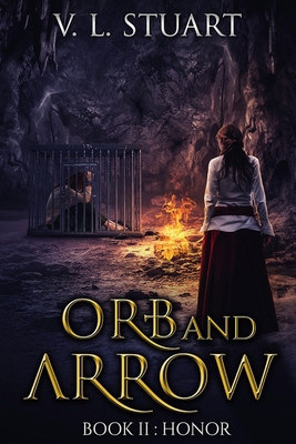 Orb & Arrow Book II: Honor By V. L. Stuart Cover Image