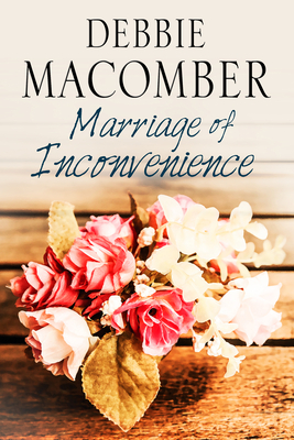 Marriage of Inconvenience By Debbie Macomber Cover Image