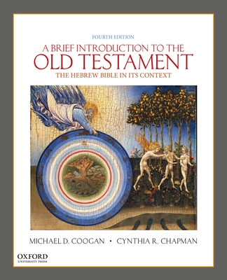 A Brief Introduction to the Old Testament: The Hebrew Bible in Its Context By Michael D. Coogan, Cynthia R. Chapman Cover Image