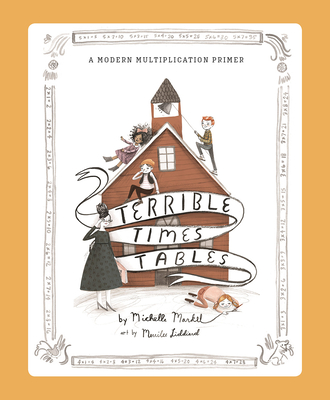 Terrible Times Tables By Michelle Markel, Merrilee Liddiard (Illustrator) Cover Image