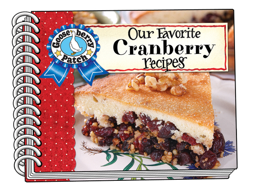 Our Favorite Cranberry Recipes (Our Favorite Recipes Collection)