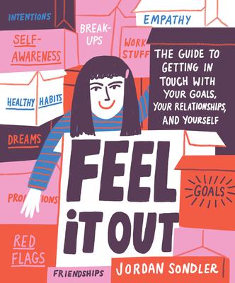 Feel It Out: The Guide to Getting in Touch with Your Goals, Your Relationships, and Yourself By Jordan Sondler Cover Image