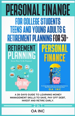 Personal Finance for College Students, Teens, and Young Adults and Retirement Planning for 50+: A 28-Days Guide to Learning Money Management Skills to Cover Image