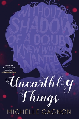 Unearthly Things By Michelle Gagnon Cover Image