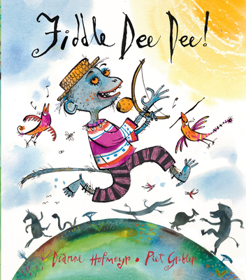 Fiddle Dee Dee! By Dianne Hofmeyr, Piet Grobler (Illustrator) Cover Image