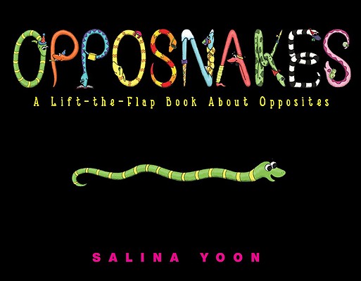 Opposnakes: A Lift-the-Flap Book About Opposites By Salina Yoon, Salina Yoon (Illustrator) Cover Image