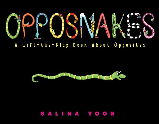 Opposnakes: A Lift-the-Flap Book About Opposites