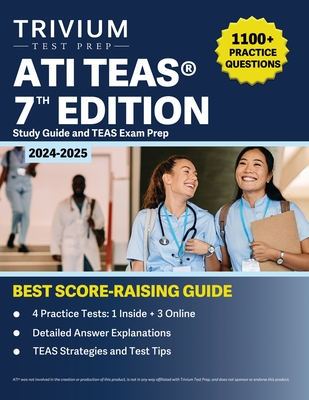 ATI TEAS 7th Edition 2024-2025 Study Guide: 1,100+ Practice 