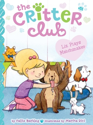 Liz Plays Matchmaker (The Critter Club #31) | BookPeople