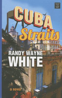 Cuba Straits A Doc Ford Novel Large Print Library