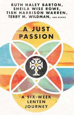 A Just Passion: A Six-Week Lenten Journey Cover Image