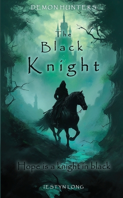 Demon Hunters: The Black Knight: A Tale of Sir Lancelot By Iestyn Long Cover Image