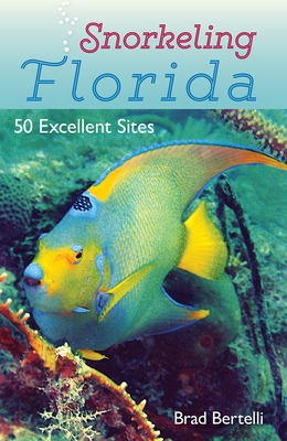 Snorkeling Florida: 50 Excellent Sites Cover Image