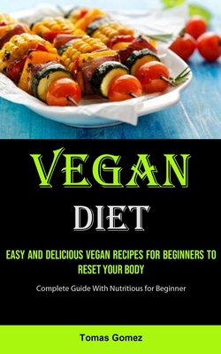 The Vegan Diet — A Complete Guide for Beginners