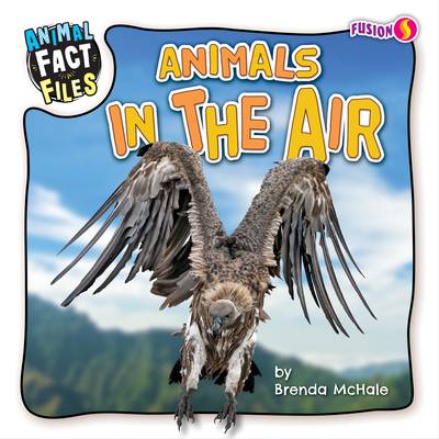 Animals in the Air (Animal Fact Files)
