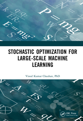 Stochastic Optimization for Large-scale Machine Learning By Vinod Kumar Chauhan Cover Image