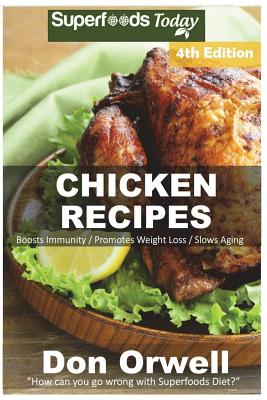Chicken Recipes: Over 65+ Low Carb Chicken Recipes, Dump Dinners Recipes, Quick & Easy Cooking Recipes, Antioxidants & Phytochemicals, By Don Orwell Cover Image